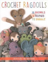 Crochet Ragdolls: 30 Animals and Friends to Snuggle cena un informācija | Grāmatas par veselīgu dzīvesveidu un uzturu | 220.lv