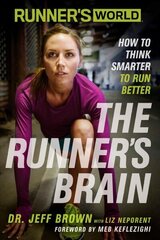 Runner's World The Runner's Brain: How to Think Smarter to Run Better цена и информация | Книги о питании и здоровом образе жизни | 220.lv