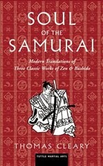Soul of the Samurai: Modern Translations of Three Classic Works of Zen & Bushido цена и информация | Книги о питании и здоровом образе жизни | 220.lv