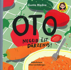 Oto negrib ēst dārzeņus cena un informācija | Pasakas | 220.lv