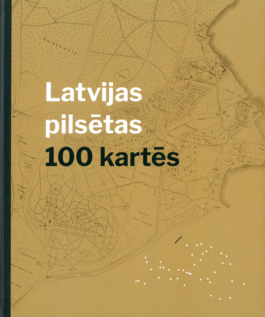 Latvijas pilsētas 100 kartēs cena un informācija | Vēstures grāmatas | 220.lv