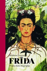 Frīda.Frīdas Kālo biogrāfija цена и информация | Биографии, автобиографии, мемуары | 220.lv