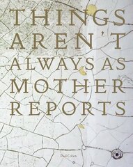Things Aren't Always As Mother Reports цена и информация | Книги по фотографии | 220.lv