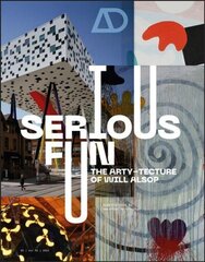 Serious Fun: The Artytecture of Will Alsop cena un informācija | Grāmatas par arhitektūru | 220.lv