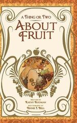 Thing or Two About Fruit cena un informācija | Grāmatas par dārzkopību | 220.lv