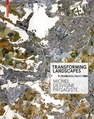 Transforming Landscapes: Michel Desvigne Paysagiste цена и информация | Книги об архитектуре | 220.lv