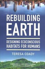 Rebuilding Earth: Designing Ecoconscious Habitats for Humans цена и информация | Книги по архитектуре | 220.lv
