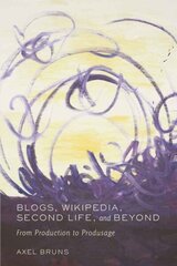 Blogs, Wikipedia, Second Life, and Beyond: From Production to Produsage New edition цена и информация | Пособия по изучению иностранных языков | 220.lv