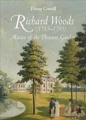 Richard Woods (1715-1793): Master of the Pleasure Garden цена и информация | Книги по архитектуре | 220.lv