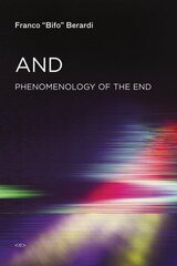And: Phenomenology of the End cena un informācija | Sociālo zinātņu grāmatas | 220.lv