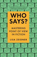 Who Says?: Mastering Point of View in Fiction cena un informācija | Sociālo zinātņu grāmatas | 220.lv