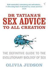 Dr Tatiana's Sex Advice to All Creation: Definitive Guide to the Evolutionary Biology of Sex cena un informācija | Ekonomikas grāmatas | 220.lv