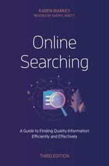 Online Searching: A Guide to Finding Quality Information Efficiently and Effectively Third Edition cena un informācija | Enciklopēdijas, uzziņu literatūra | 220.lv