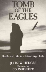 Tomb of the Eagles: Death and Life in a Stone Age Tribe cena un informācija | Sociālo zinātņu grāmatas | 220.lv