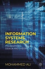 Information Systems Research: Foundations, Design and Theory 1st ed. 2023 цена и информация | Книги по экономике | 220.lv