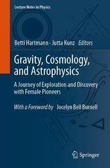 Gravity, Cosmology, and Astrophysics: A Journey of Exploration and Discovery with Female Pioneers 1st ed. 2023 цена и информация | Книги по экономике | 220.lv