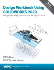 Design Workbook Using SOLIDWORKS 2020 cena un informācija | Ekonomikas grāmatas | 220.lv