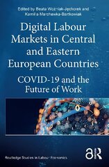 Digital Labour Markets in Central and Eastern European Countries: COVID-19 and the Future of Work cena un informācija | Ekonomikas grāmatas | 220.lv