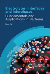 Electrolytes, Interfaces and Interphases: Fundamentals and Applications in Batteries цена и информация | Книги по экономике | 220.lv