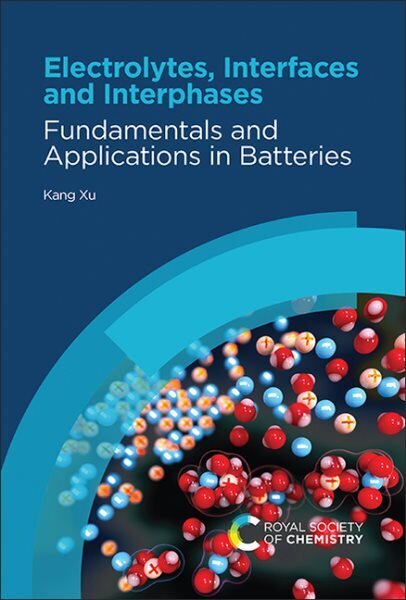 Electrolytes, Interfaces and Interphases: Fundamentals and Applications in Batteries цена и информация | Ekonomikas grāmatas | 220.lv