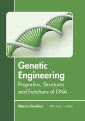 Genetic Engineering: Properties, Structures and Functions of DNA цена и информация | Книги по экономике | 220.lv