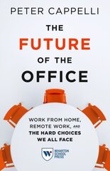 Future of the Office: Work from Home, Remote Work, and the Hard Choices We All Face цена и информация | Книги по экономике | 220.lv