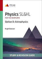 Physics SL&HL Option D: Astrophysics: Study & Revision Guide for the IB Diploma cena un informācija | Ekonomikas grāmatas | 220.lv