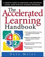 Accelerated Learning Handbook: A Creative Guide to Designing and Delivering Faster, More Effective Training Programs cena un informācija | Ekonomikas grāmatas | 220.lv