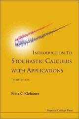 Introduction To Stochastic Calculus With Applications (3rd Edition) 3rd Revised edition цена и информация | Книги по экономике | 220.lv
