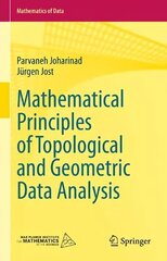 Mathematical Principles of Topological and Geometric Data Analysis 1st ed. 2023 cena un informācija | Ekonomikas grāmatas | 220.lv