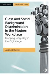 Class and Social Background Discrimination in the Modern Workplace: Mapping Inequality in the Digital Age cena un informācija | Ekonomikas grāmatas | 220.lv