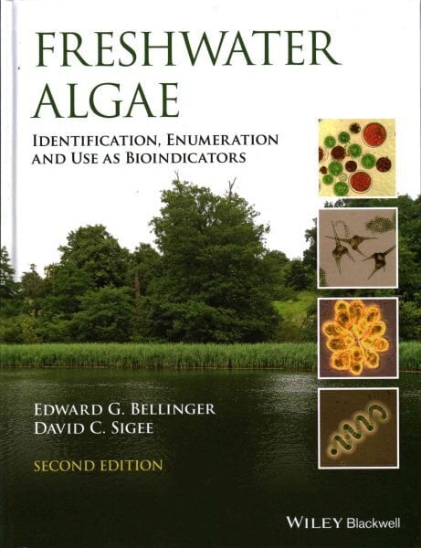 Freshwater Algae: Identification, Enumeration and Use as Bioindicators 2nd edition цена и информация | Ekonomikas grāmatas | 220.lv