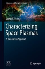 Characterizing Space Plasmas: A Data Driven Approach 1st ed. 2018 цена и информация | Книги по экономике | 220.lv