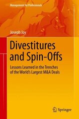 Divestitures and Spin-Offs: Lessons Learned in the Trenches of the Worlds Largest M&A Deals 1st ed. 2018 cena un informācija | Ekonomikas grāmatas | 220.lv