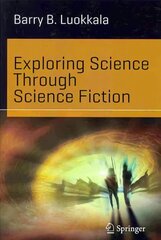 Exploring Science Through Science Fiction 2014 ed. cena un informācija | Ekonomikas grāmatas | 220.lv