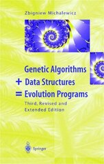 Genetic Algorithms plus Data Structures = Evolution Programs 3rd, rev. and extended ed. 1996. Corr. 2nd printing 1998 cena un informācija | Ekonomikas grāmatas | 220.lv