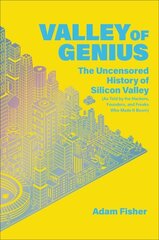 Valley of Genius: The Uncensored History of Silicon Valley (As Told by the Hackers, Founders, and Freaks Who Made It Boom) цена и информация | Книги по экономике | 220.lv