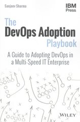 DevOps Adoption Playbook: A Guide to Adopting DevOps in a Multi-Speed IT Enterprise cena un informācija | Ekonomikas grāmatas | 220.lv