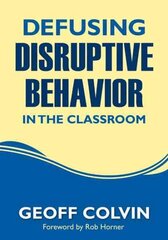 Defusing Disruptive Behavior in the Classroom цена и информация | Книги по социальным наукам | 220.lv