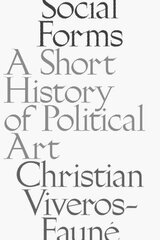 Social Forms: A Short History of Political Art цена и информация | Книги по социальным наукам | 220.lv