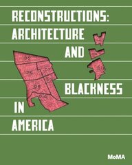 Reconstructions: Architecture and Blackness in America cena un informācija | Sociālo zinātņu grāmatas | 220.lv
