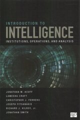 Introduction to Intelligence: Institutions, Operations, and Analysis cena un informācija | Sociālo zinātņu grāmatas | 220.lv