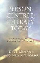 Person-Centred Therapy Today: New Frontiers in Theory and Practice цена и информация | Книги по социальным наукам | 220.lv