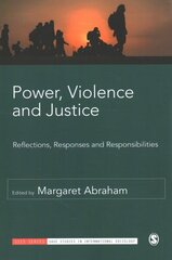 Power, Violence and Justice: Reflections, Responses and Responsibilities cena un informācija | Sociālo zinātņu grāmatas | 220.lv