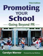 Promoting Your School: Going Beyond PR 3rd Revised edition cena un informācija | Sociālo zinātņu grāmatas | 220.lv