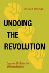 Undoing the Revolution: Comparing Elite Subversion of Peasant Rebellions cena un informācija | Sociālo zinātņu grāmatas | 220.lv