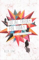Social Theory for Today: Making Sense of Social Worlds цена и информация | Книги по социальным наукам | 220.lv