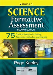 Science Formative Assessment, Volume 1: 75 Practical Strategies for Linking Assessment, Instruction, and Learning 2nd Revised edition cena un informācija | Sociālo zinātņu grāmatas | 220.lv