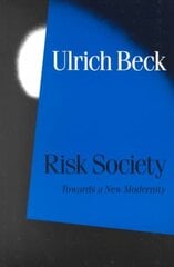 Risk Society: Towards a New Modernity cena un informācija | Sociālo zinātņu grāmatas | 220.lv