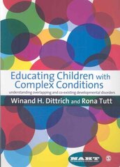 Educating Children with Complex Conditions: Understanding Overlapping & Co-existing Developmental Disorders cena un informācija | Sociālo zinātņu grāmatas | 220.lv